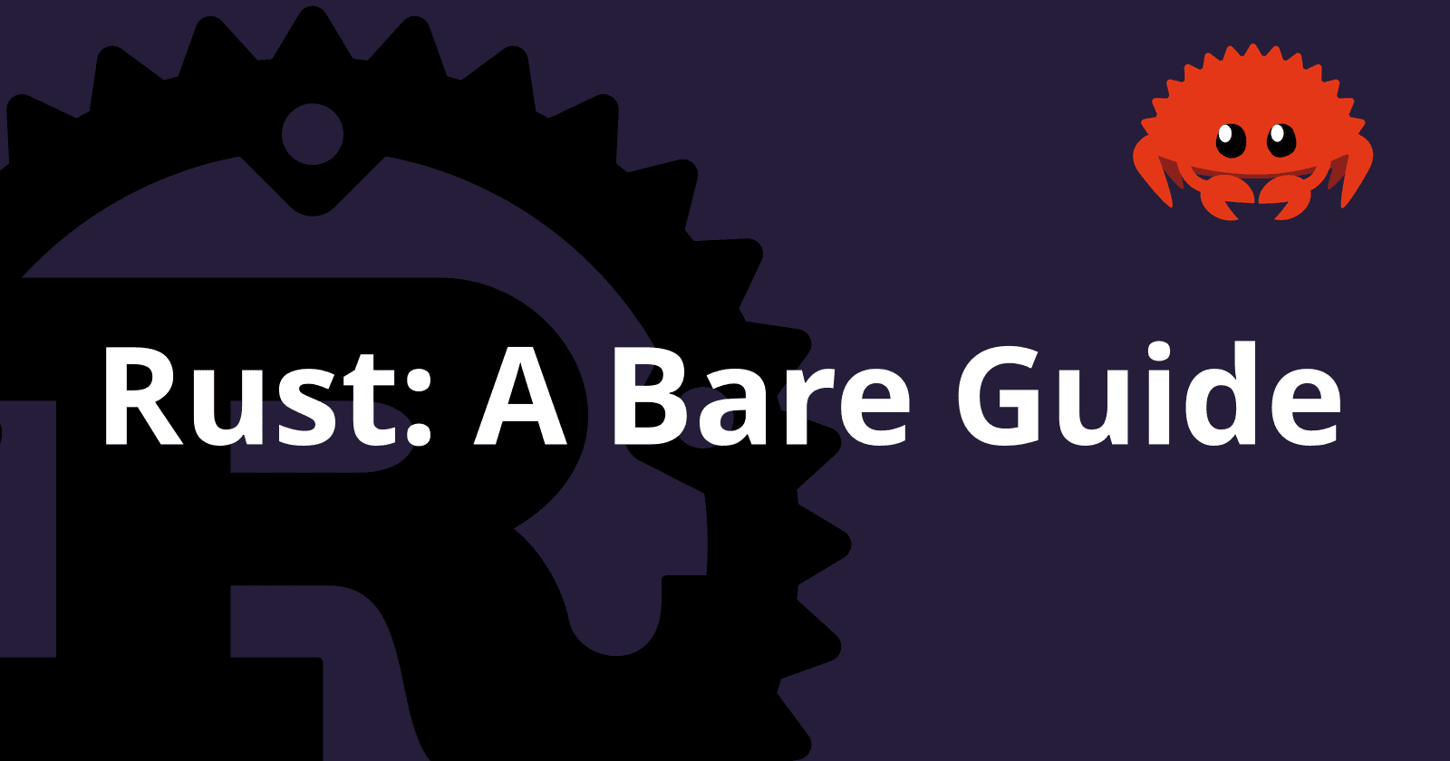 Rust: a bare guide